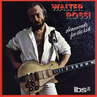 Diamonds for the Kid (Remastered) - CD Audio di Walter Rossi