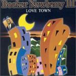 Booker Newberry III - Love Town