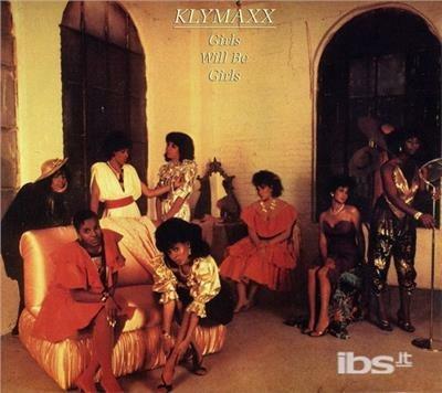 Girls Will Be Girls - CD Audio di Klymaxx