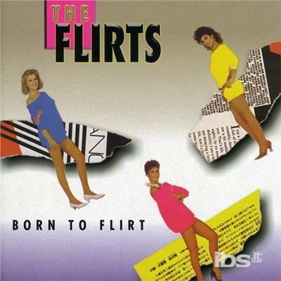 Born to Flirt - CD Audio di Flirts