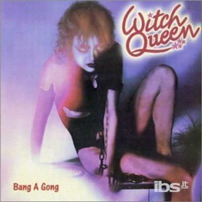 Bang a Gong - CD Audio di Witch Queen