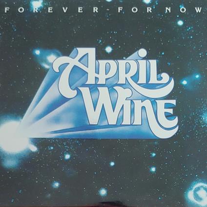 Forever For Now - Vinile LP di April Wine