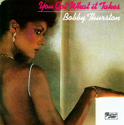 You Got What It Takes - CD Audio di Bobby Thurston
