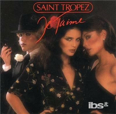 Je t'aime - CD Audio di Saint Tropez