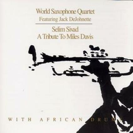 Selim Sivad - CD Audio di World Saxophone Quartet