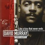 Like a Kiss That Never Ends - CD Audio di David Murray