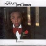 Silence - CD Audio di Mal Waldron,David Murray