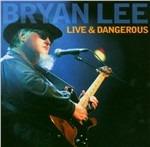 Live & Dangerous - CD Audio di Bryan Lee