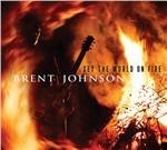 Set the World on Fire - CD Audio di Brent Johnson