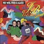 Pee Wee, Fred & Maceo - CD Audio di J. B. Horns