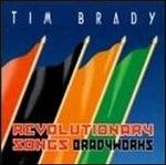 Revolutionary Songs - CD Audio di Tim Brady