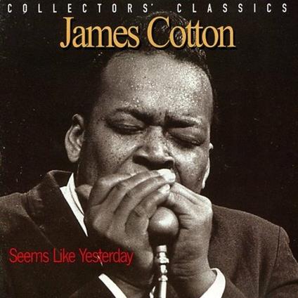 Seems Like Yesterday - CD Audio di James Cotton