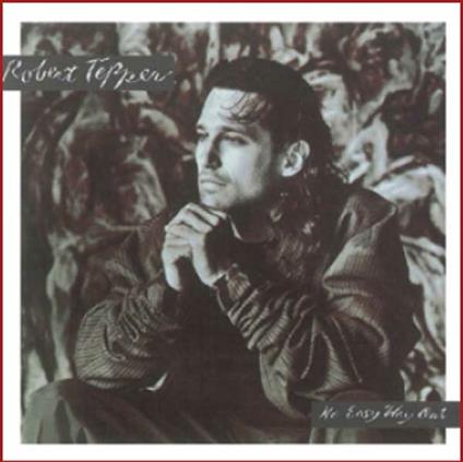 No Easy Way Out - CD Audio di Robert Tepper