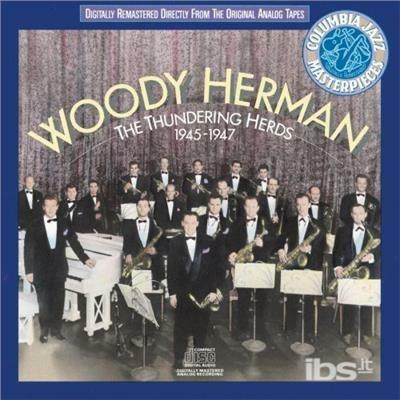 Thundering Herds '45-47 - CD Audio di Woody Herman