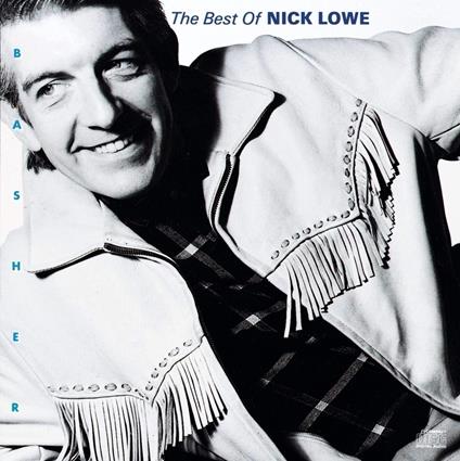 Basher: The Best Of Nick Lowe - CD Audio di Nick Lowe