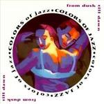 Colors Of Jazz: From Dusk Till Dawn