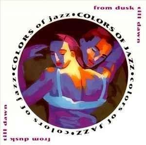 Colors Of Jazz: From Dusk Till Dawn - CD Audio