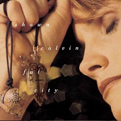 Fat City - CD Audio di Shawn Colvin