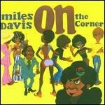 On the Corner - CD Audio di Miles Davis