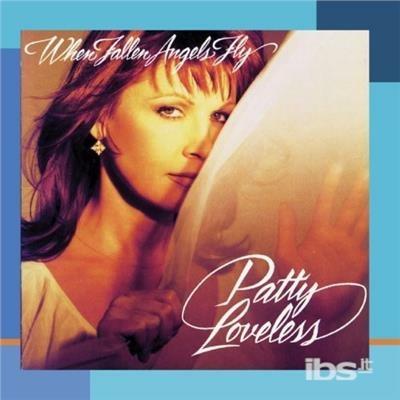 When Fallen Angels Fly - CD Audio di Patty Loveless
