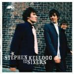 Stephen Kellogg and the Sixers - CD Audio di Stephen Kellogg and the Sixers