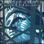 Lives in the Balance - CD Audio di Jackson Browne