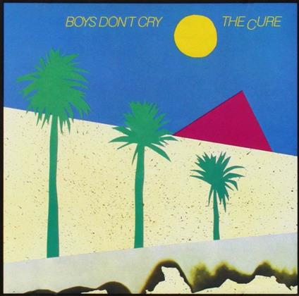 Boys Don't Cry - CD Audio di Cure