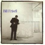 Before You Were Born - CD Audio di Bill Frisell