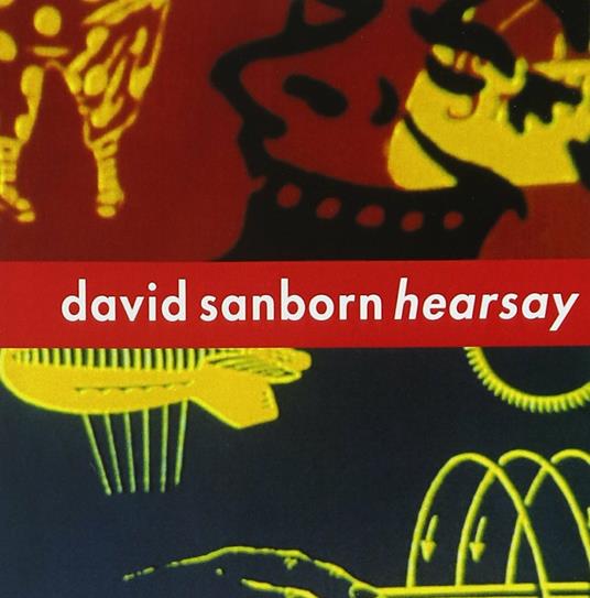 Hearsay - CD Audio di David Sanborn