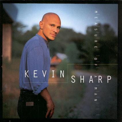 Measure Of A Man - CD Audio di Kevin Sharp