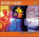 How Does Your Garden Grow - CD Audio di Better Than Ezra