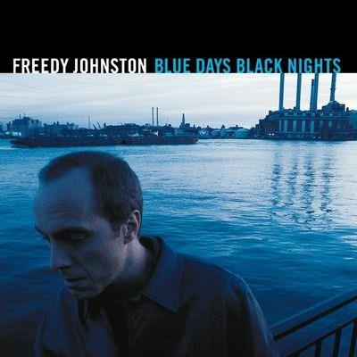 Blue Days Black Nights - CD Audio di Freedy Johnston