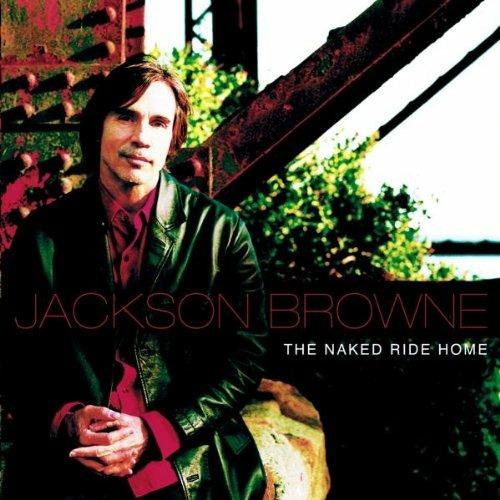 The Naked Ride Home - CD Audio di Jackson Browne