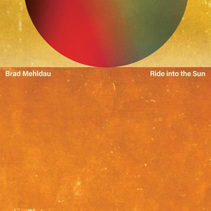 Ride Into the Sun - CD Audio di Brad Mehldau