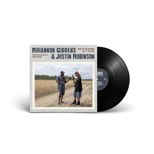 What Did the Blackbird Say to the Crow. Fiddle and Banjo Music of North Carolina - Vinile LP di Justin Robinson,Rhiannon Giddens