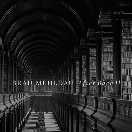 After Bach II - CD Audio di Brad Mehldau
