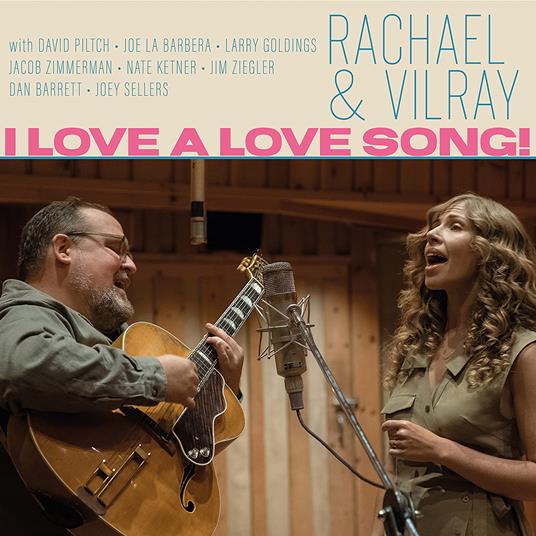 I Love a Love Song! - CD Audio di Rachael & Vilray