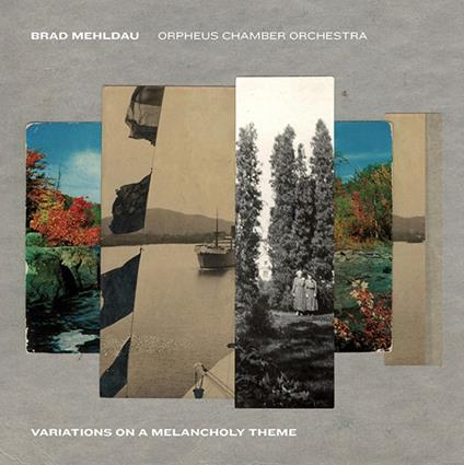 Variations on a Melancholy Theme - CD Audio di Brad Mehldau,Orpheus Chamber Orchestra