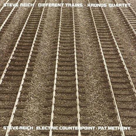 Different Trains - Electric Counterpoint - Vinile LP di Steve Reich