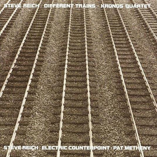 Different Trains - Electric Counterpoint - Vinile LP di Steve Reich