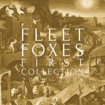 First Collection 2006-2009 - CD Audio di Fleet Foxes