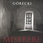 Miserere - CD Audio di Henryk Mikolaj Gorecki,John Nelson,Lucy Ding,Chicago Symphony Chorus