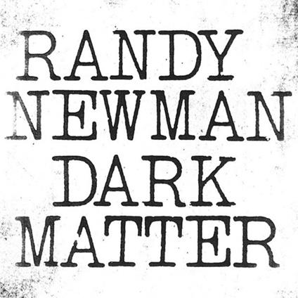 Dark Matter - Vinile LP di Randy Newman