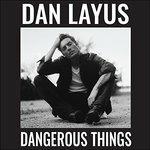 Dangerous Things - CD Audio di Dan Layus