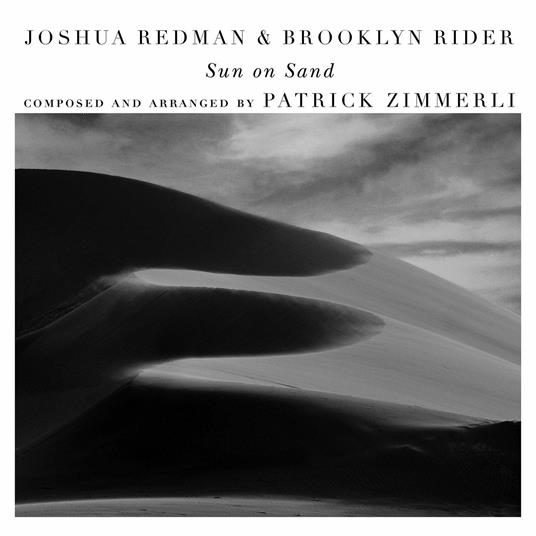 Sun on Sand (with Scott Colley & Satoshi Takeishi) - CD Audio di Joshua Redman,Brooklin Rider