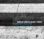 Blues and Ballads - Vinile LP di Brad Mehldau