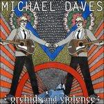 Orchids & Violence - CD Audio di Michael Daves