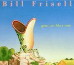 Gone Just Like a Train - CD Audio di Bill Frisell