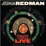 Trios Live - CD Audio di Joshua Redman