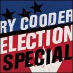 Election Special - CD Audio di Ry Cooder